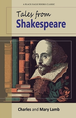 Tales from Shakespeare by Charles Lamb 9781645604310