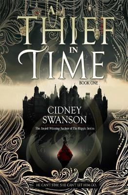 A Thief in Time by Cidney Swanson 9781939543462