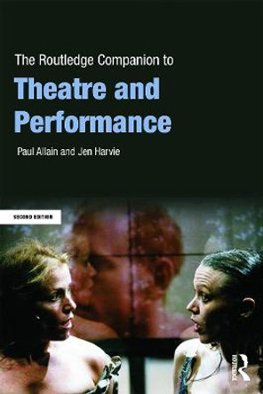 The Routledge Companion to Theatre and Performance by Paul Allain