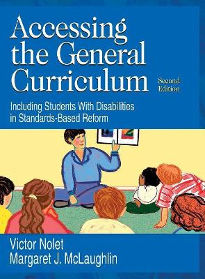 Accessing the General Curriculum: Including Students With Disabilities in Standards-Based Reform by Victor Nolet 9781412916486