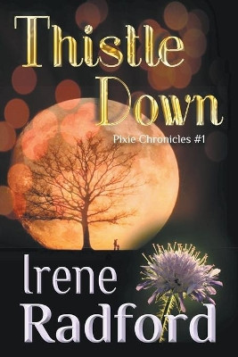 Thistle Down by Irene Radford 9781611388954