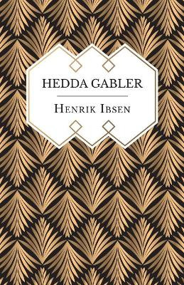 Hedda Gabler by Henrik Ibsen 9781528705639