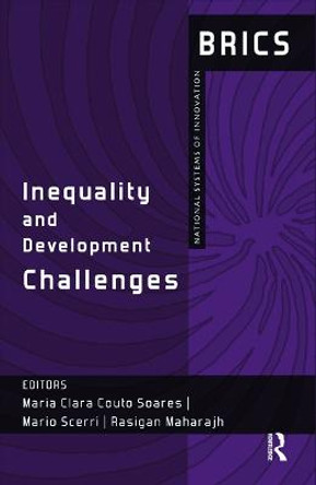 Inequality and Development Challenges: BRICS National Systems of Innovation by Maria Clara Couto Soares