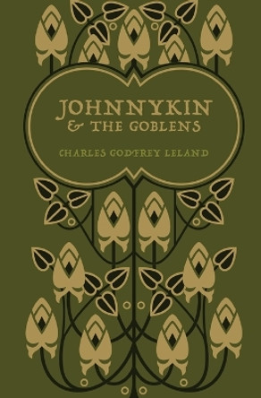 Johnnykin and the Goblins by Charles Godfrey Leland 9781608642267