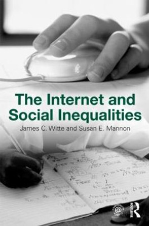 The Internet and Social  Inequalities by James C. Witte