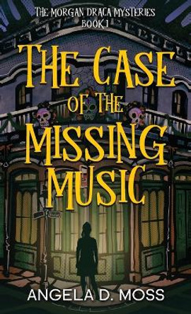 The Case of the Missing Music by Angela D Moss 9781737993537