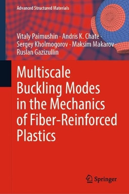 Multiscale Buckling Modes in the Mechanics of Fiber-Reinforced Plastics by Vitaly Paimushin 9783031482151