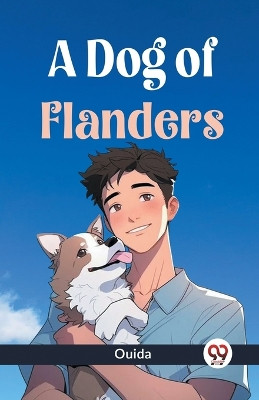 A Dog Of Flanders by Ouida 9789359327549