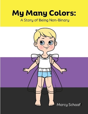 My Many Colors: A Story of Being Non-Binary by Marcy Schaaf 9798869259097