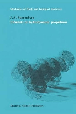 Elements of hydrodynamicp propulsion by J. A. Sparenberg 9789400960886