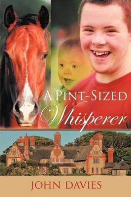 A Pint-Sized Whisperer by John Davies 9781466947559