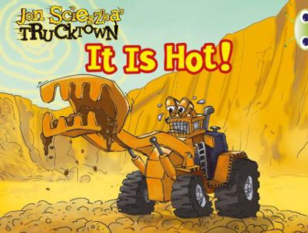 Bug Club Pink B Trucktown: It is Hot by Jon Scieszka