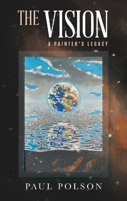 The Vision: A Painter's Legacy by Paul Polson 9781957220338