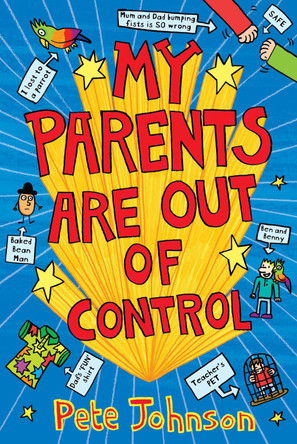 My Parents Are Out Of Control by Pete Johnson