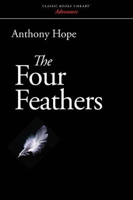 The Four Feathers by Anthony Hope 9781434100634