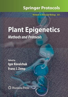 Plant Epigenetics: Methods and Protocols by Igor Kovalchuk 9781493957569