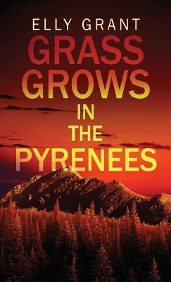 Grass Grows in the Pyrenees by Elly Grant 9784824104090