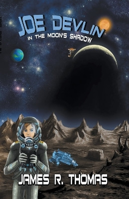 Joe Devlin: In the Moon's Shadow by James R Thomas 9798215058008