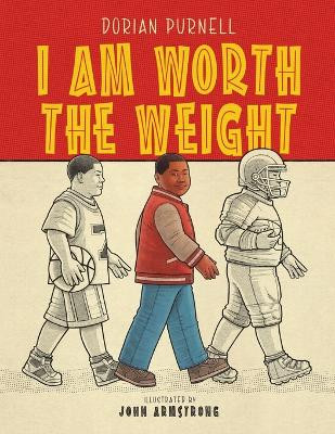 I Am Worth The Weight by Dorian Purnell 9798885678636