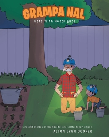 Grampa Hal Hats With Headlights by Alton Lynn Cooper 9798885402682