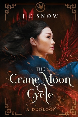 The Crane Moon Cycle: A Duology by J C Snow 9798986319964
