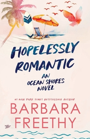 Hopelessly Romantic by Barbara Freethy 9781958064580
