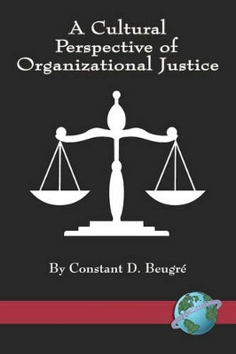 A Cultural Perspective of Organizational Justice by Constant D. Beugre 9781593115944