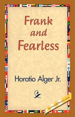 Frank and Fearless by Horatio Alger 9781421832487