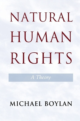 Natural Human Rights: A Theory by Michael Boylan 9781107664210