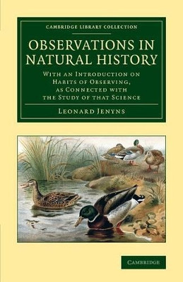 Observations in Natural History: With an Introduction on Habits of Observing, as Connected with the Study of that Science by Leonard Jenyns 9781108069861