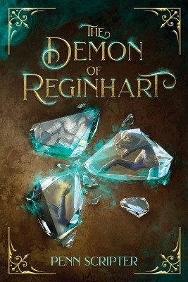 The Demon of Reginhart by Penn Scripter 9781946454799