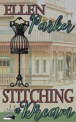 Stitching a Dream by Ellen Parker 9781509256327