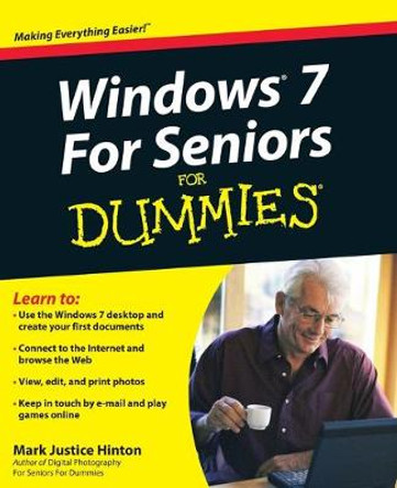 Windows 7 For Seniors For Dummies by Mark Justice Hinton