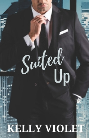Suited Up by Kelly Violet 9781954572164