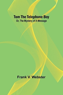 The River Motor Boat Boys on the Columbia; Or, The Confession of a Photograph (Edition1) by Frank V Webster 9789357950251
