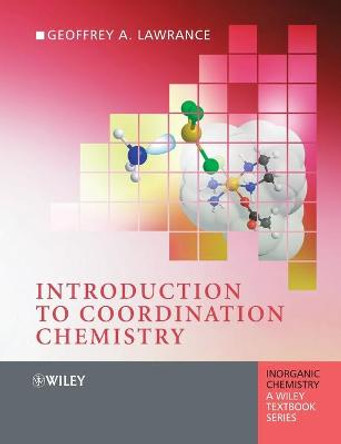 Introduction to Coordination Chemistry by Geoffrey Alan Lawrance