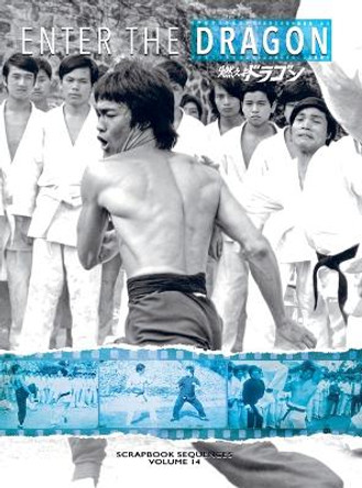 Bruce Lee: Enter the Dragon Scrapbook Sequences Vol 14 Special Edition Hardback (Part 2): Enter the Dragon Scrapbook Sequences Vol 14 Special Edition Hardback by Ricky Baker 9781068652912