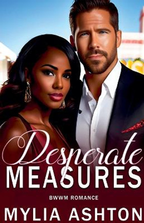 Desperate Measures by Mylia Ashton 9798224698035