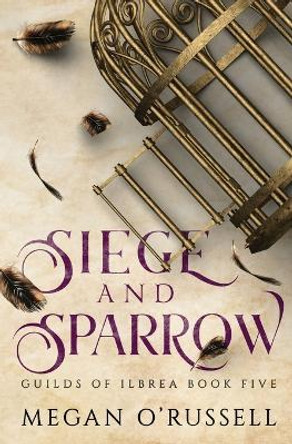 Siege and Sparrow by Megan O'Russell 9781951359577