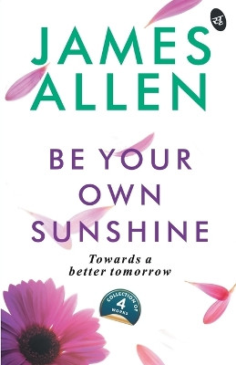 Be Your Own Sunshine by James Allen 9789387022850