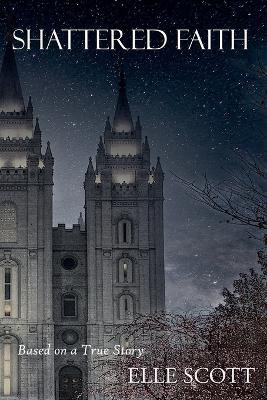 Shattered Faith by Elle Scott 9798224745791