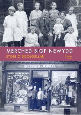The Siop Newydd Girls: A Dolgellau Story by Richard Jones 9781914345364