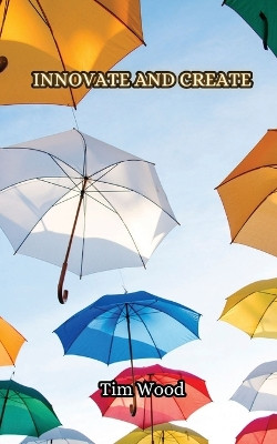 Innovate and Create by Tim Wood 9789916852989