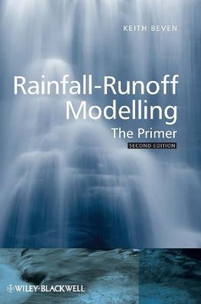 Rainfall-Runoff Modelling: The Primer by Keith J. Beven