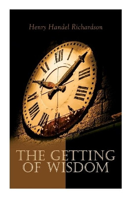 The Getting of Wisdom by Henry Handel Richardson 9788027340293