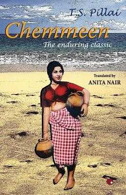 Chemmeen : The Enduring Classic by Thakazi Sivasankar Pillai 9789350290866