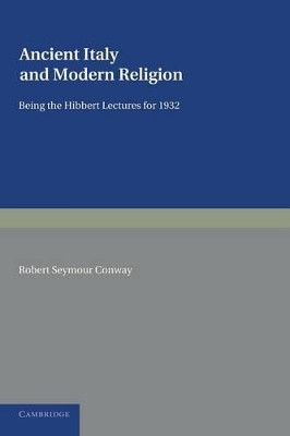 Ancient Italy and Modern Religion: Volume 1 by Robert Seymour Conway 9781107623453
