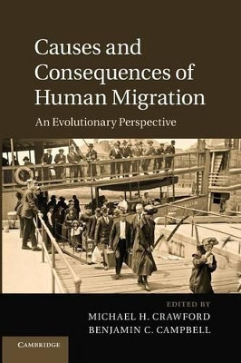 Causes and Consequences of Human Migration: An Evolutionary Perspective by Michael H. Crawford 9781107644649