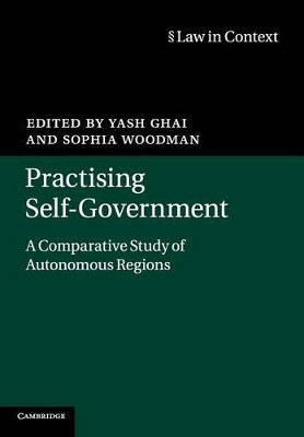 Practising Self-Government: A Comparative Study of Autonomous Regions by Yash P. Ghai 9781316619384