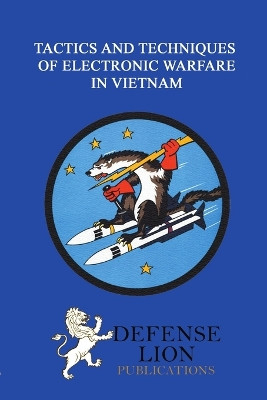 Tactics and Techniques of Electronic Warfare by Bernard C Nalty 9781939335180